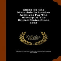 Ghid Pentru Materialele Din Arhivele Din Londra Pentru Istoria Statelor Unite De Atunci